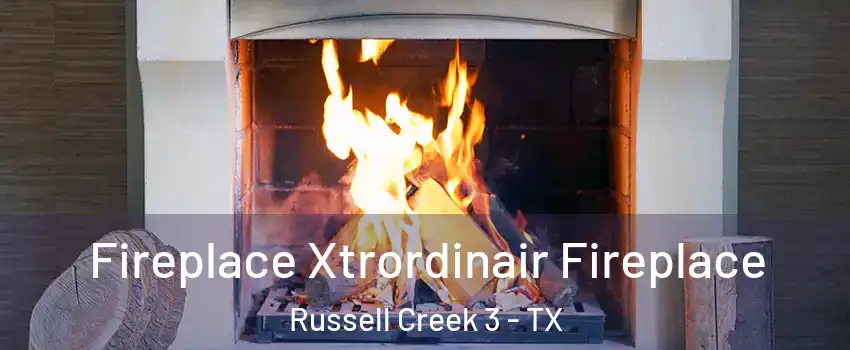 Fireplace Xtrordinair Fireplace Russell Creek 3 - TX