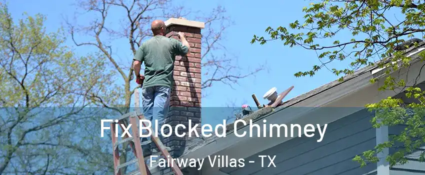 Fix Blocked Chimney Fairway Villas - TX