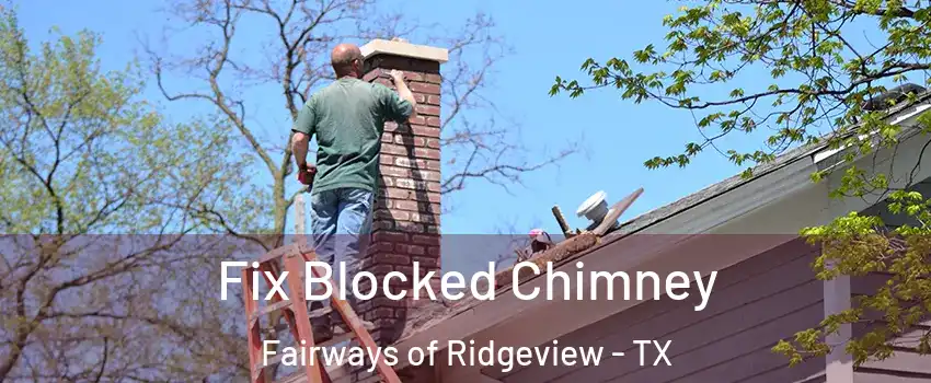 Fix Blocked Chimney Fairways of Ridgeview - TX