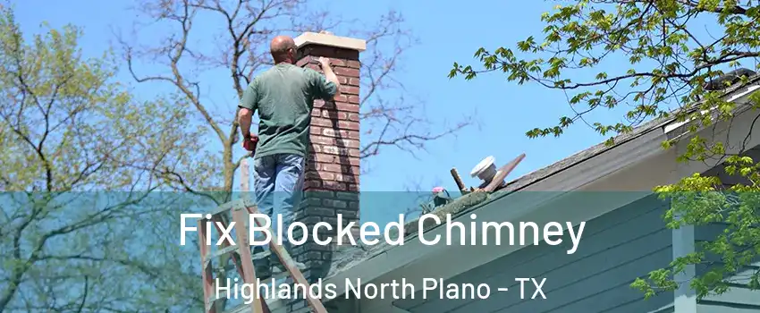 Fix Blocked Chimney Highlands North Plano - TX