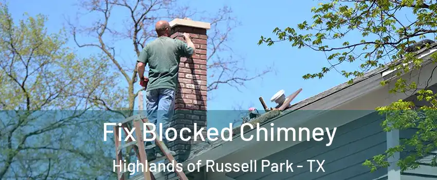 Fix Blocked Chimney Highlands of Russell Park - TX