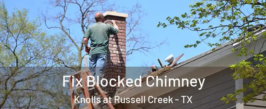 Fix Blocked Chimney Knolls at Russell Creek - TX