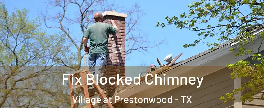 Fix Blocked Chimney Village at Prestonwood - TX