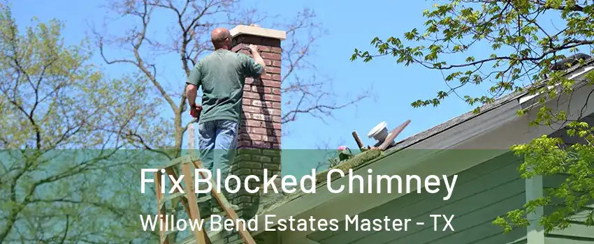 Fix Blocked Chimney Willow Bend Estates Master - TX