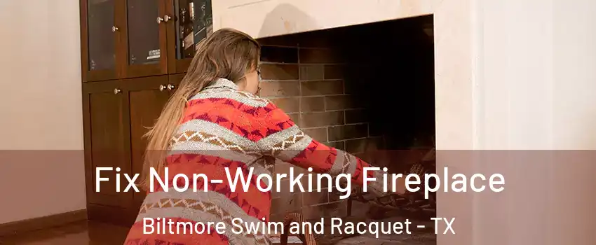 Fix Non-Working Fireplace Biltmore Swim and Racquet - TX