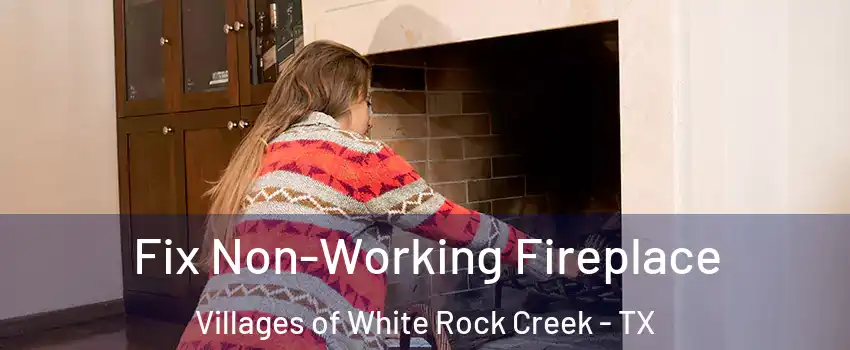 Fix Non-Working Fireplace Villages of White Rock Creek - TX