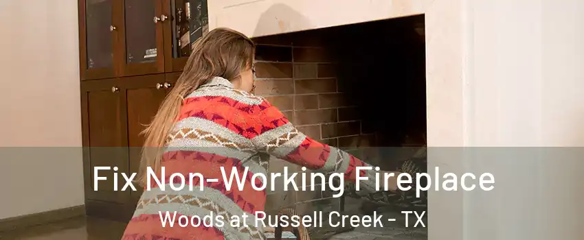 Fix Non-Working Fireplace Woods at Russell Creek - TX