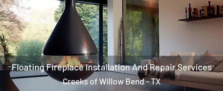 Floating Fireplace Installation And Repair Services Creeks of Willow Bend - TX