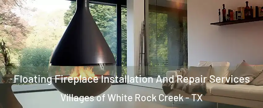 Floating Fireplace Installation And Repair Services Villages of White Rock Creek - TX