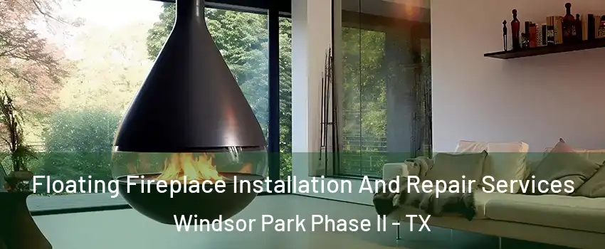 Floating Fireplace Installation And Repair Services Windsor Park Phase II - TX