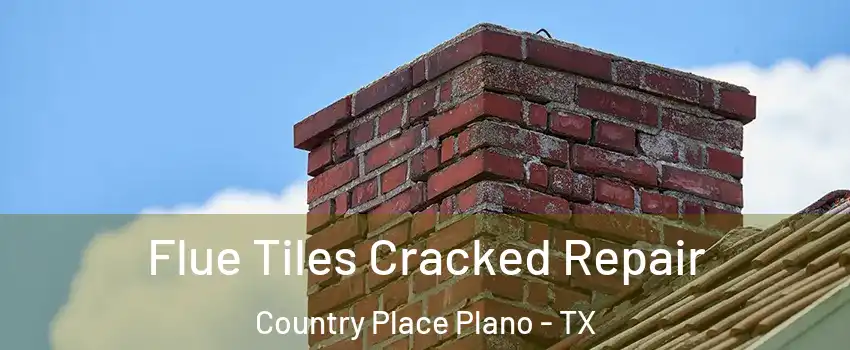 Flue Tiles Cracked Repair Country Place Plano - TX