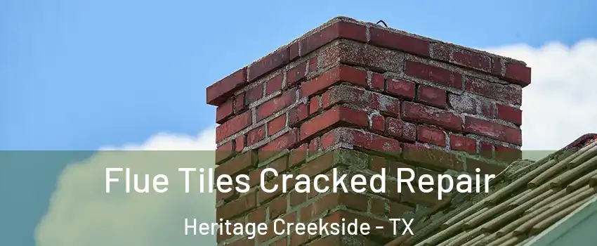 Flue Tiles Cracked Repair Heritage Creekside - TX