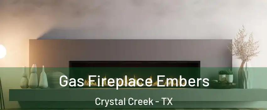 Gas Fireplace Embers Crystal Creek - TX