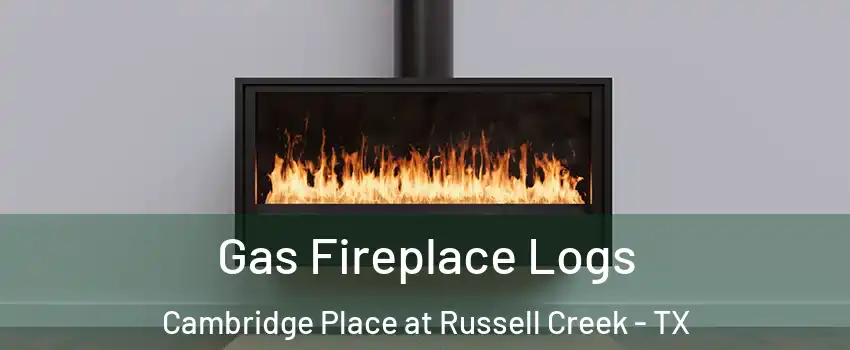 Gas Fireplace Logs Cambridge Place at Russell Creek - TX