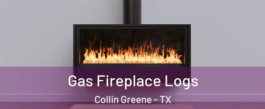 Gas Fireplace Logs Collin Greene - TX