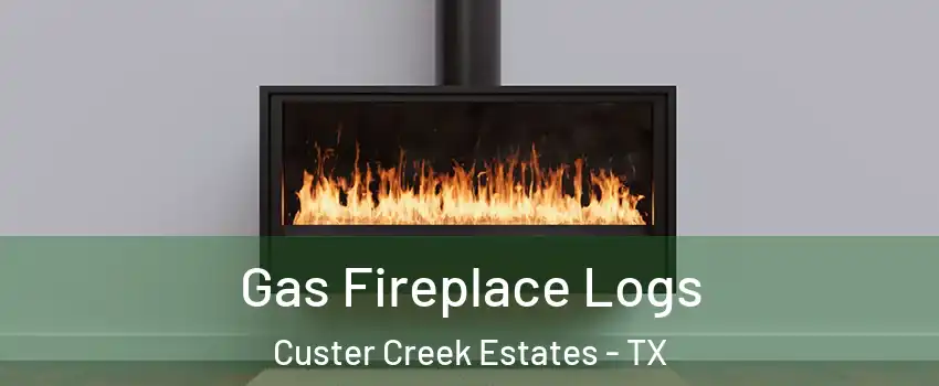 Gas Fireplace Logs Custer Creek Estates - TX