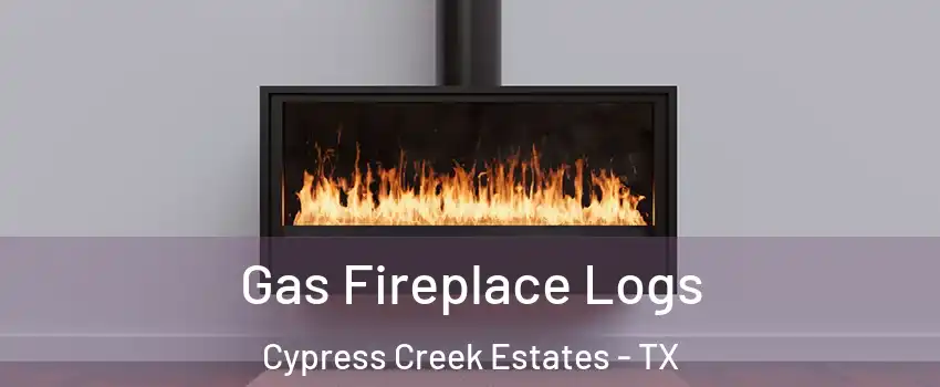 Gas Fireplace Logs Cypress Creek Estates - TX