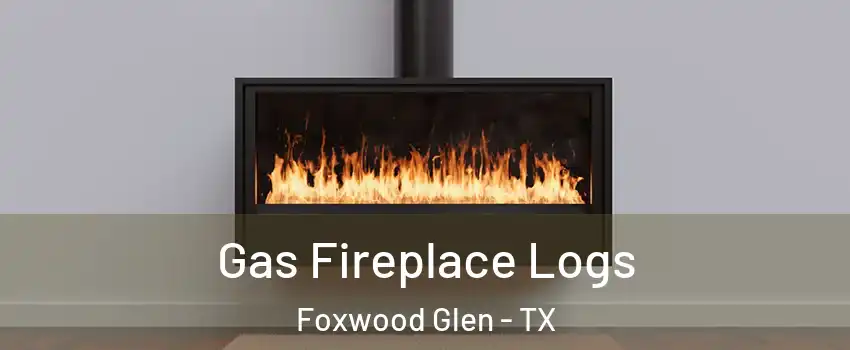 Gas Fireplace Logs Foxwood Glen - TX