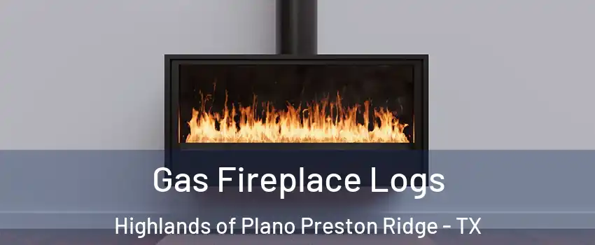 Gas Fireplace Logs Highlands of Plano Preston Ridge - TX