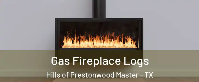 Gas Fireplace Logs Hills of Prestonwood Master - TX