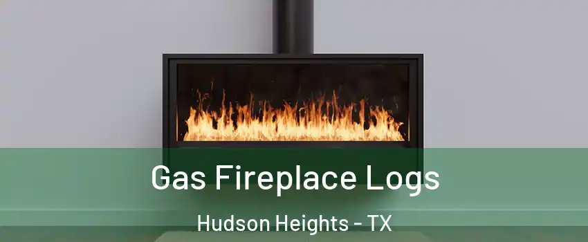 Gas Fireplace Logs Hudson Heights - TX