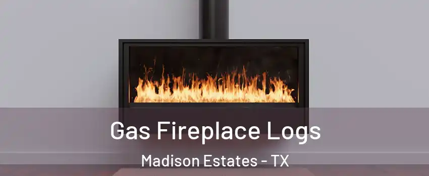 Gas Fireplace Logs Madison Estates - TX