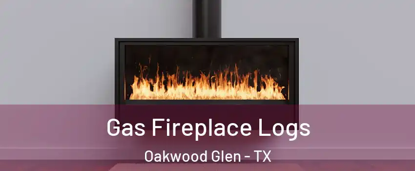 Gas Fireplace Logs Oakwood Glen - TX