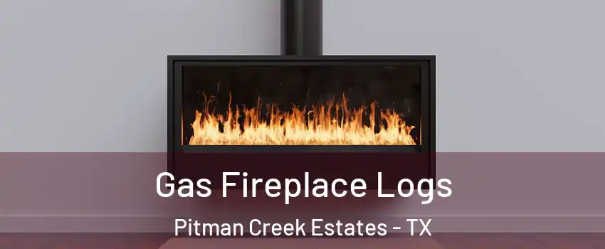 Gas Fireplace Logs Pitman Creek Estates - TX