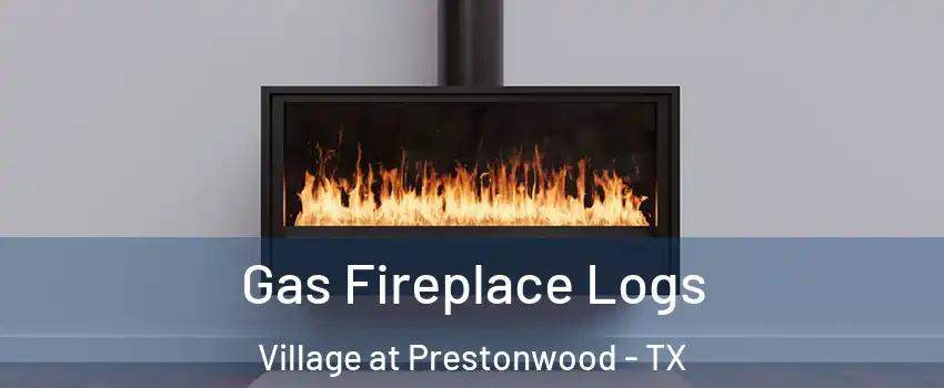 Gas Fireplace Logs Village at Prestonwood - TX