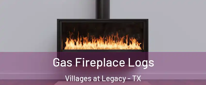 Gas Fireplace Logs Villages at Legacy - TX