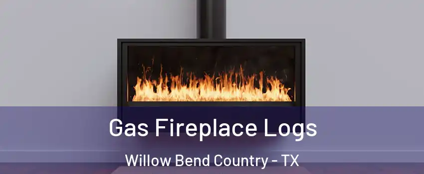 Gas Fireplace Logs Willow Bend Country - TX