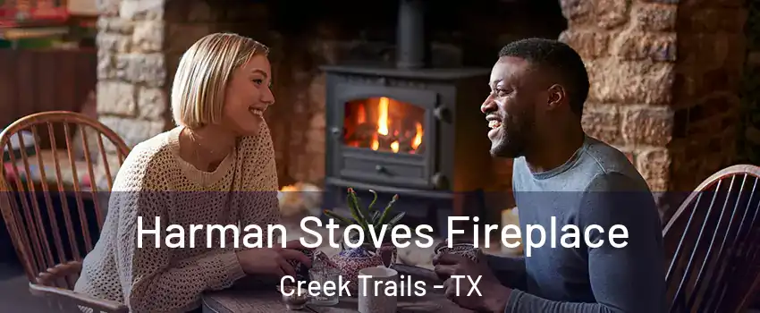 Harman Stoves Fireplace Creek Trails - TX