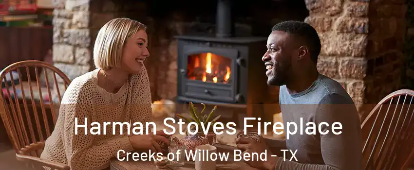 Harman Stoves Fireplace Creeks of Willow Bend - TX