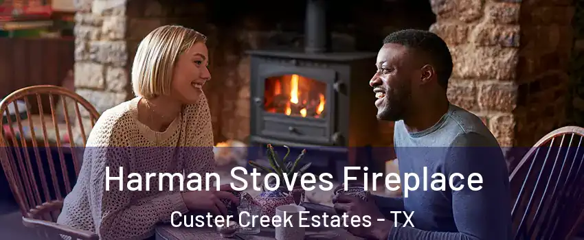 Harman Stoves Fireplace Custer Creek Estates - TX