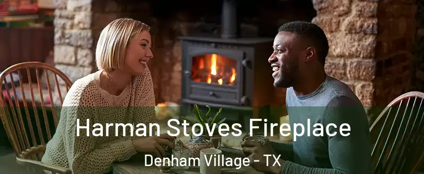 Harman Stoves Fireplace Denham Village - TX