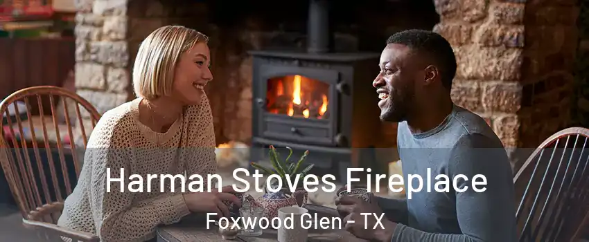 Harman Stoves Fireplace Foxwood Glen - TX