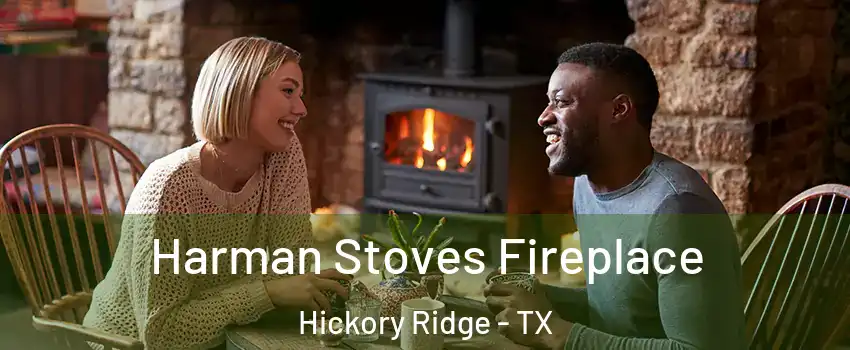 Harman Stoves Fireplace Hickory Ridge - TX