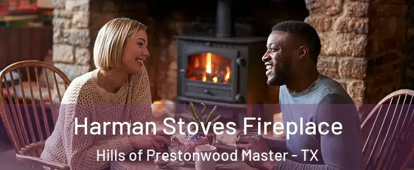 Harman Stoves Fireplace Hills of Prestonwood Master - TX