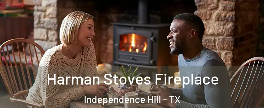 Harman Stoves Fireplace Independence Hill - TX