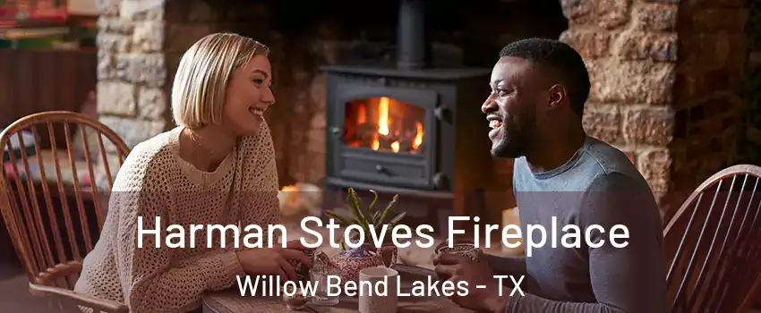 Harman Stoves Fireplace Willow Bend Lakes - TX