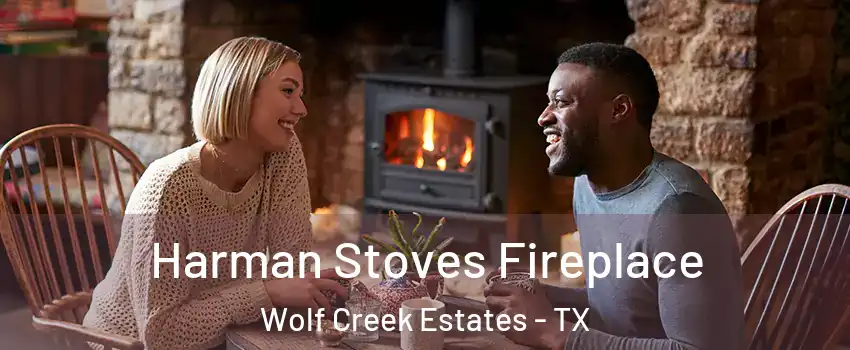 Harman Stoves Fireplace Wolf Creek Estates - TX