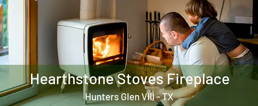 Hearthstone Stoves Fireplace Hunters Glen VIII - TX