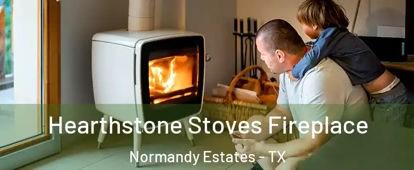 Hearthstone Stoves Fireplace Normandy Estates - TX