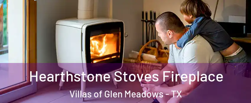 Hearthstone Stoves Fireplace Villas of Glen Meadows - TX