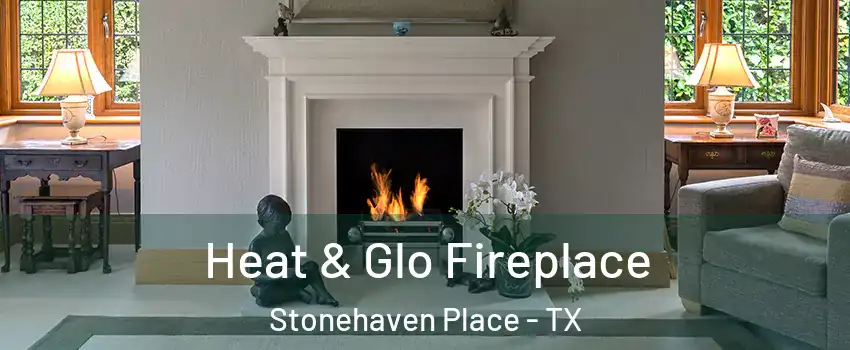 Heat & Glo Fireplace Stonehaven Place - TX