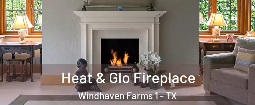 Heat & Glo Fireplace Windhaven Farms 1 - TX