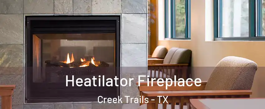 Heatilator Fireplace Creek Trails - TX