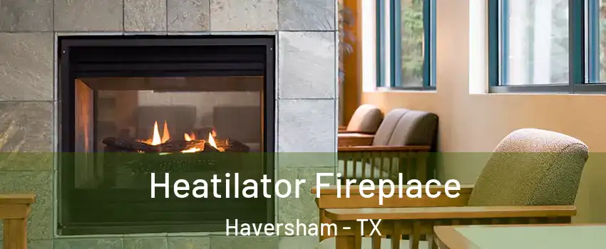 Heatilator Fireplace Haversham - TX