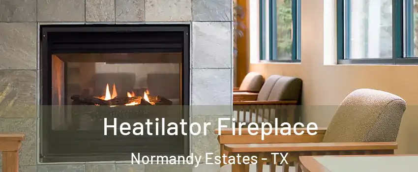 Heatilator Fireplace Normandy Estates - TX