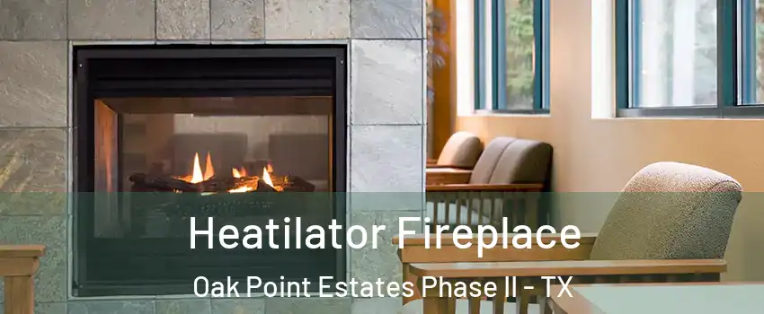 Heatilator Fireplace Oak Point Estates Phase II - TX